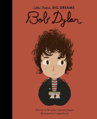 Little People, BIG DREAMS Bob Dylan (Hardback)