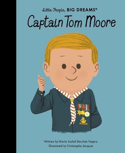 Little People, BIG DREAMS Captain Tom Moore (Hardback)