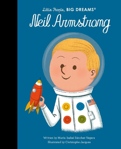 Little People, BIG DREAMS Neil Armstrong (Hardback)