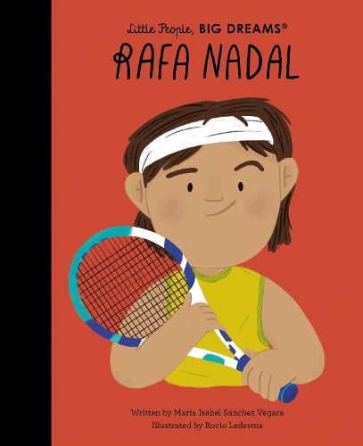 Little People, BIG DREAMS  Rafa Nadal (Hardback)
