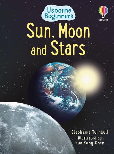 Usborne Beginners: Sun, Moon and Stars (Hardback)