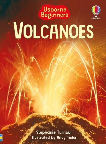 Usborne Beginners: Volcanoes (Hardback)