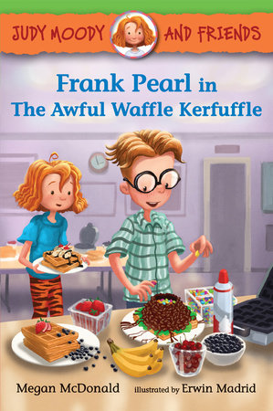Judy Moody and Friends 4: Frank Pearl in the Awful Waffle Kerfuffle (Paperback)