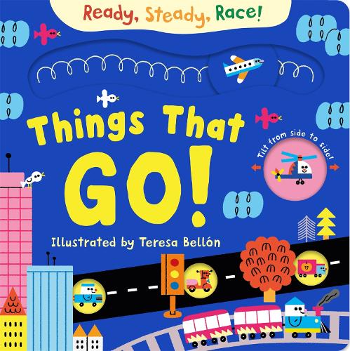 Ready, Steady, Race! Things That Go! (Board book)
