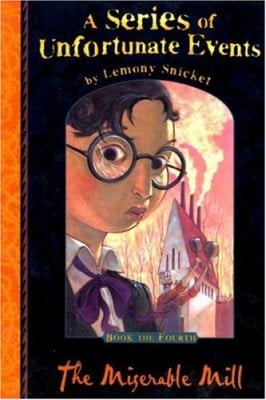 A Series of Unfortunate Events: Miserable Mill (Paperback)