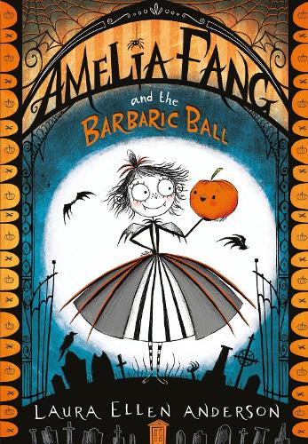Amelia Fang and the Barbaric Ball (Paperback)