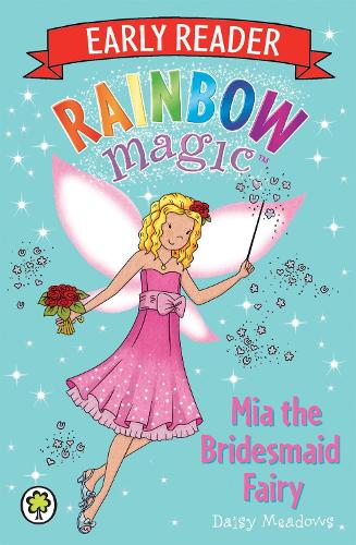 Rainbow Magic Early Reader: Mia the Bridesmaid Fairy (Paperback)