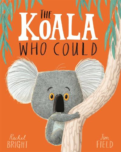 The World Of Rachel Bright & Jim Field: The Koala Who Could (Paperback)