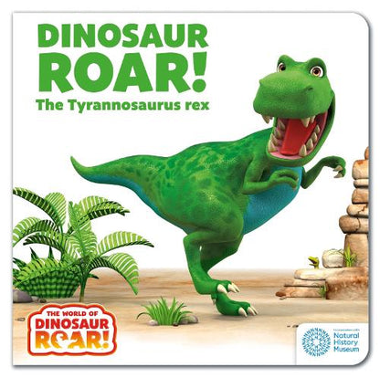 World of Dinosaur Roar!: Dinosaur Roar! The Tyrannosaurus Rex: Book 1 (Board book)