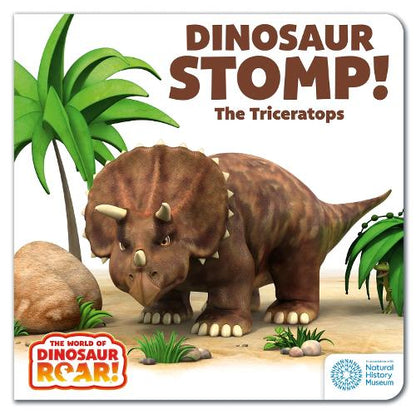 World of Dinosaur Roar!: Dinosaur Stomp! The Triceratops: Book 4 (Board book)