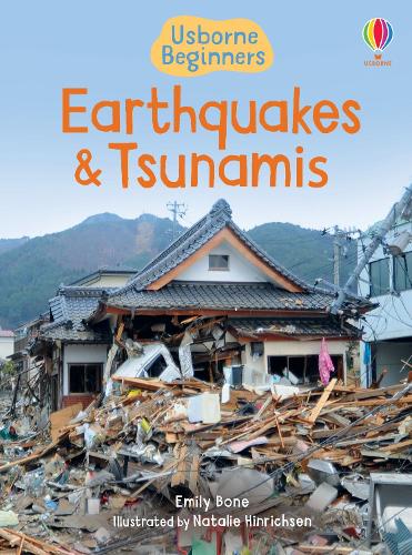 Usborne Beginners: Earthquakes and Tsunamis (Hardback)