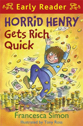 Horrid Henry Early Reader: Horrid Henry Gets Rich Quick (Paperback)