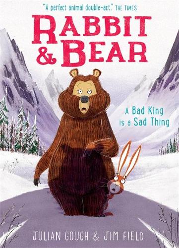 Rabbit and Bear: A Bad King is a Sad Thing (Paperback)