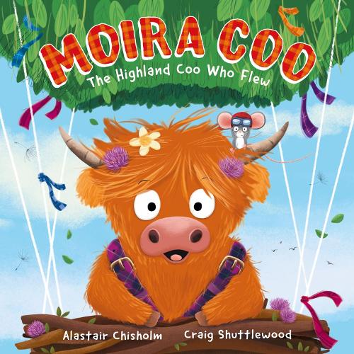 Moira Coo: The Highland Coo Who Flew (Paperback)
