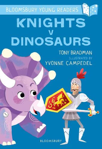 A Bloomsbury Young Reader: Knights V Dinosaurs (Paperback)
