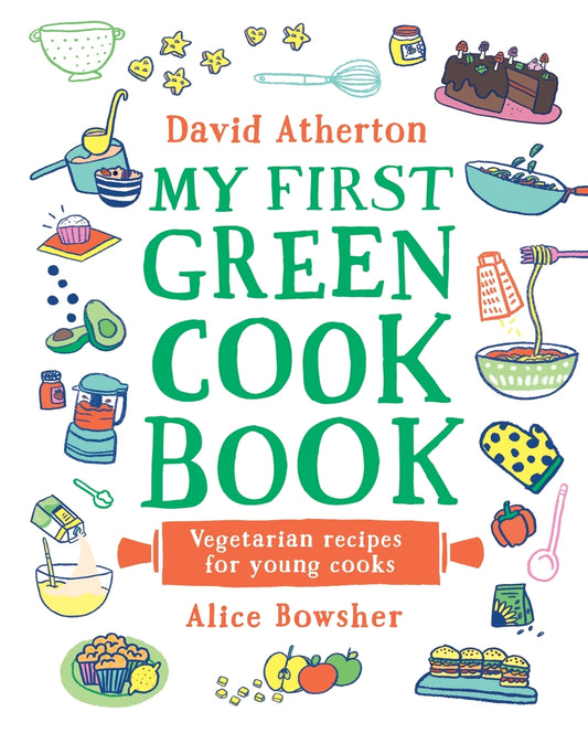 My First Green Cook Book: Vegetarian Recipes for Young Cooks (Hardback)