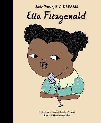 Little People, BIG DREAMS Ella Fitzgerald (Hardback)