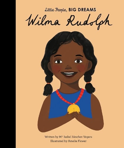 Little People, BIG DREAMS Wilma Rudolph (Hardback)