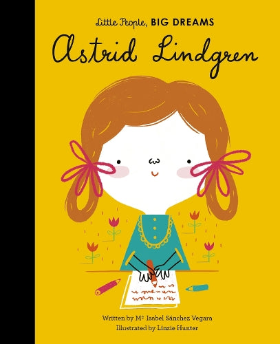 Little People, BIG DREAMS Astrid Lindgren (Hardback)