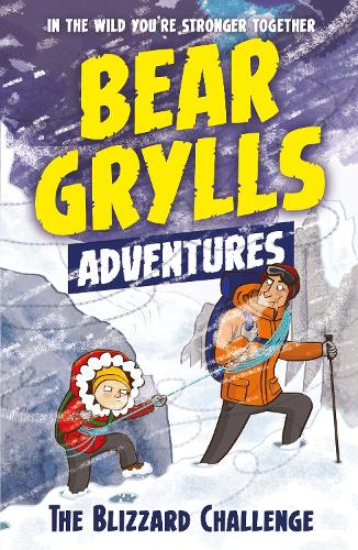 Bear Grylls Adventure 1: The Blizzard Challenge (Paperback)