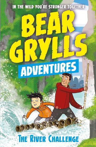 Bear Grylls Adventure 5: The River Challenge (Paperback)