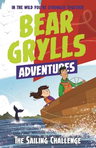 Bear Grylls Adventure 12: The Sailing Challenge (Paperback)