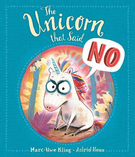 The Unicorn That Said No (Paperback)
