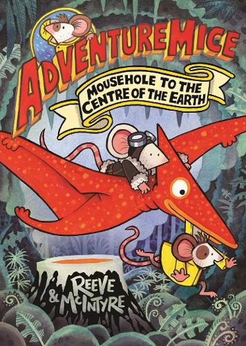 Adventuremice: Mousehole to the Centre of the Earth (Paperback)