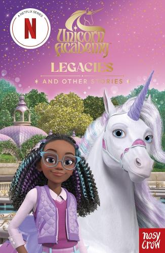 Unicorn Academy: Legacies and other stories (Paperback)