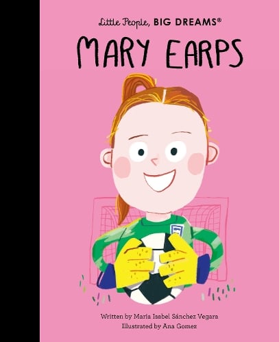 Little People, BIG DREAMS  Mary Earps (Hardback)