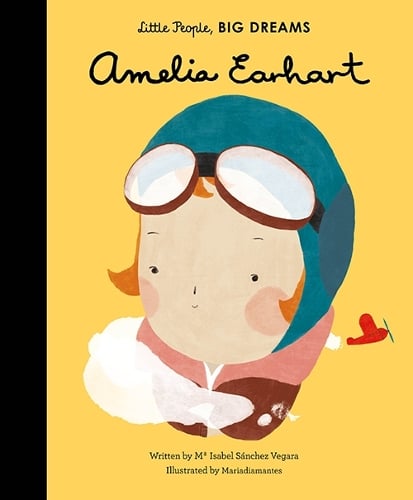 Little People, BIG DREAMS Amelia Earhart (Hardback)