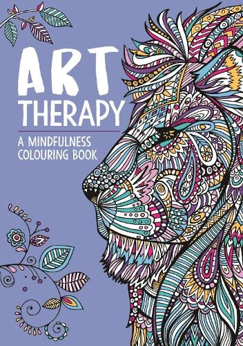 Art Therapy: A Mindfulness Colouring Book for Adults (Paperback)