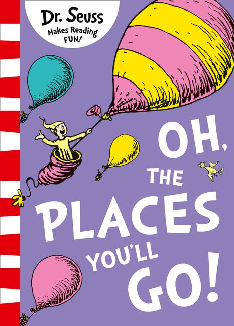 Dr. Seuss: Oh, The Places You'll Go! (Paperback)